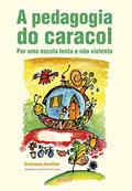 Ler A Pedagogia do Caracol: por uma Escola Lenta e Não Violenta, do autor Gianfranco Zavallani