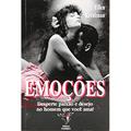 Ler Emoções. Desperte Paixão e Desejo no Homem que Você Ama, do autor E. Kreidman Ler Emoções. Desperte Paixão e Desejo no Homem que Você Ama, do autor E. Kreidman