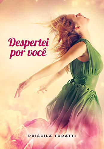 Ler Despertei por Você, do autor Priscila Toratti
