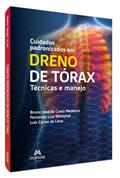 Ler Cuidados Padronizados em Dreno de Torax: Técnicas e manejo, do autor Bruno José da Costa Medeiros; Fernando Luiz Westphal; Luiz Carlos de Lima