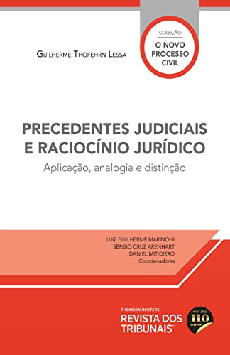 Ler Precedentes judiciais e raciocínio jurídico:aplicação, analogia e distinção, do autor Guilherme Thofehrn Lessa
