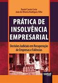 Ler Prática de Insolvência Empresarial - Decisões Judiciais em Recuperação de Empresas e Falências, do autor Daniel Carnio Costa; João de Oliveira Rodrigues Filho Ler Prática de Insolvência Empresarial - Decisões Judiciais em Recuperação de Empresas e Falências, do autor Daniel Carnio Costa; João de Oliveira Rodrigues Filho