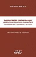 Ler O Administrador Judicial (O Órgão) na Recuperação Judicial e na Falência, do autor José Anchieta da Silva