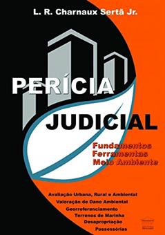 Perícia Judicial: Fundamentos, Ferramentas, Meio Ambiente, do autor Luiz Roberto Charnaux Sertã Junior