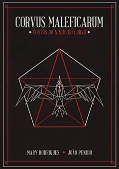 Corvus Maleficarum: Contos do Ninho do Corvo, do autor Mary Rodrigues; João Penido
