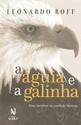Ler A Águia e a Galinha: Edição comemorativa 20 Anos, do autor Leonardo Boff