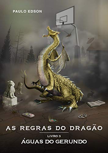 Ler As Regras do Dragão: Livro III - As Águas do Gerundo, do autor Paulo Edson Ler As Regras do Dragão: Livro III - As Águas do Gerundo, do autor Paulo Edson