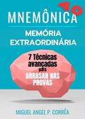 Ler Memória Extraordinária - Memorização e Aprendizado Acelerado: Aprovação em Concursos Públicos, Vestibulares e ENEM. (Mnemônica), do autor Miguel Angel Perez Corrêa Ler Memória Extraordinária - Memorização e Aprendizado Acelerado: Aprovação em Concursos Públicos, Vestibulares e ENEM. (Mnemônica), do autor Miguel Angel Perez Corrêa
