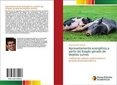 Aproveitamento energético a partir do biogás gerado de dejetos suínos: Créditos de carbono, biofertilizante e geração de energia elétrica, do autor Gabriel Santos Bolacell