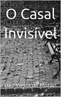 Ler O Casal Invisível, do autor Luiz Vieira de Morais