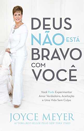 Ler Deus Não Está Bravo com Você, do autor Joyce Meyer