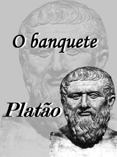 Ler O Banquete, do autor Platão Ler O Banquete, do autor Platão