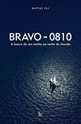 Ler Bravo - 0810: A busca de um sonho ao redor do mundo, do autor Matias Eli Ler Bravo - 0810: A busca de um sonho ao redor do mundo, do autor Matias Eli