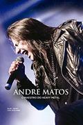 Ler Andre Matos. O Maestro do Heavy Metal, do autor Eliel Vieira; Luis Aizcorbe