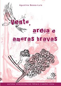 Vento, areia e amoras bravas, do autor Agustina Bessa-Luís