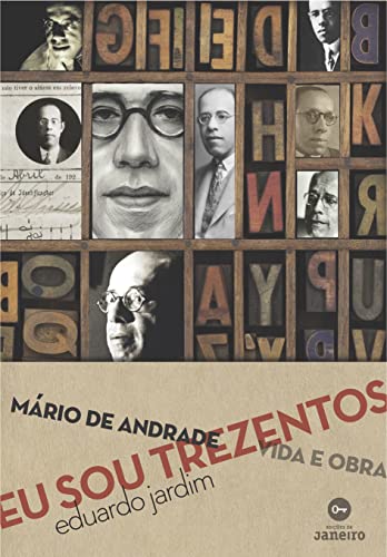 Ler Eu sou trezentos: Mário de Andrade: vida e obra, do autor Eduardo Jardim