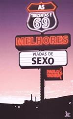 Ler As Trezentas E 69 Melhores Piadas De Sexo, do autor Paulo Tadeu Ler As Trezentas E 69 Melhores Piadas De Sexo, do autor Paulo Tadeu