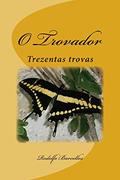 Ler O Trovador: Trezentas trovas, do autor Rodolfo Barcellos Ler O Trovador: Trezentas trovas, do autor Rodolfo Barcellos