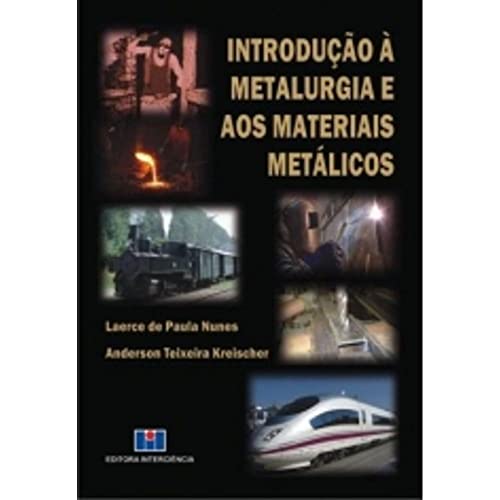 Ler Introdução à Metalurgia e aos Materiais Metálicos, do autor Laerce de Paula Nunes; Anderson Teixeira Kreischer Ler Introdução à Metalurgia e aos Materiais Metálicos, do autor Laerce de Paula Nunes; Anderson Teixeira Kreischer