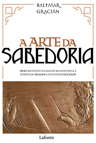 Ler A Arte da Sabedoria, do autor Baltazar Gracián Y Morales Ler A Arte da Sabedoria, do autor Baltazar Gracián Y Morales