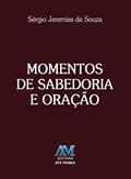 Ler Momentos de sabedoria e oração, do autor Sérgio Jeremias de Souza