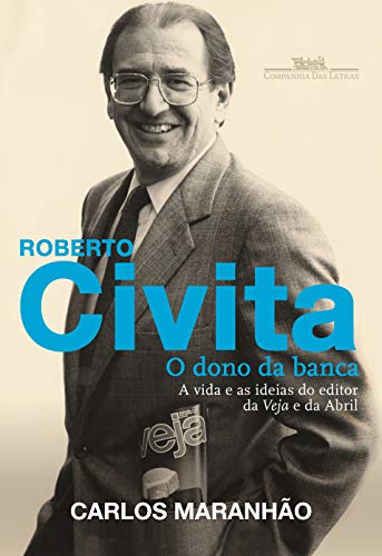 Ler Roberto Civita: o dono da banca, do autor Carlos Maranhão