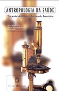 Ler Antropologia da saúde: traçando identidade e explorando fronteiras, do autor Paulo César B. Alves; Miriam Cristina Rabelo