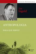 Ler Antropologia: Para que serve?, do autor Tim Ingold