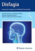 Ler Disfagia: Exames por Imagem em Realidade Aumentada, do autor Evaldo Dacheux de Macedo Filho; Rosane Sampaio Santos; Maria Cristina de Alencar Nunes Ler Disfagia: Exames por Imagem em Realidade Aumentada, do autor Evaldo Dacheux de Macedo Filho; Rosane Sampaio Santos; Maria Cristina de Alencar Nunes