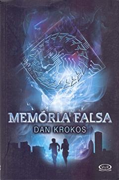 Memória falsa, do autor Dan Krokos