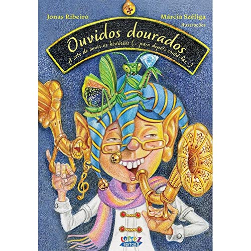 Ler Ouvidos Dourados: a arte de ouvir as histórias (para depois contá-las), do autor Jonas Ribeiro