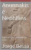 Ler Anunnakis e NephIlins : Anjos no Céu e Demônios na Terra, do autor Jorge Bessa Ler Anunnakis e NephIlins : Anjos no Céu e Demônios na Terra, do autor Jorge Bessa