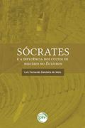 Ler Sócrates e a influência dos cultos de mistério no êutifron, do autor Luiz Fernando Bandeira de Melo