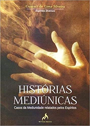 Ler Histórias mediúnicas: Casos da mediunidade relatado pelos espíritos, do autor Guaraci de Lima Silveira Ler Histórias mediúnicas: Casos da mediunidade relatado pelos espíritos, do autor Guaraci de Lima Silveira