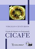 Ler Cirurgia da Catarata com Femtosegundo (CICAFE), do autor Virgilio Centurion Ler Cirurgia da Catarata com Femtosegundo (CICAFE), do autor Virgilio Centurion