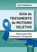 Ler Guia de Tratamento do Mutismo Seletivo: Manual para Pais, Professores e Terapeutas, do autor Ruth Perednik - Tradutora: Virginia Almanza Salim
