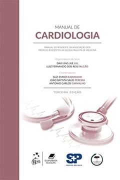 Manual de Cardiologia - Manual do Residente da Amerepam: Manual do Residente da Associação dos Médicos Residentes da Escola Paulista de Medicina, do autor Amerepam
