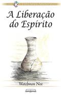 Ler A Liberação do Espírito, do autor Watchman Nee