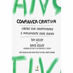 Confiança Criativa. Libere Sua Criatividade e Implemente Suas Ideias, do autor David Keller; Tom Kelley