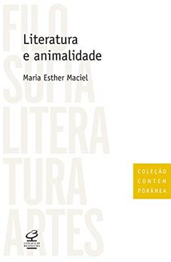 Literatura e animalidade, do autor Maria Esther Maciel