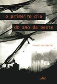 Ler O primeiro dia do ano da peste, do autor Francisco Maciel