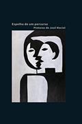 Ler Espelho de um percurso. Pinturas de José Maciel, do autor José Alberto Couto Maciel