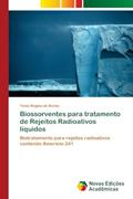 Ler Biossorventes para tratamento de Rejeitos Radioativos líquidos: Biotratamento para rejeitos radioativos contendo Amerício-241, do autor Tania Regina de Borba Ler Biossorventes para tratamento de Rejeitos Radioativos líquidos: Biotratamento para rejeitos radioativos contendo Amerício-241, do autor Tania Regina de Borba