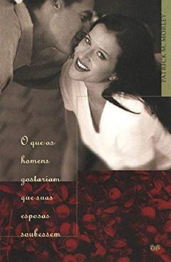 Que os homens gostariam que suas esposas soubessem, do autor Patrick M. Morley