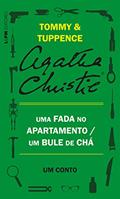 Ler Uma fada no apartamento / Um bule de chá: Um conto de Tommy e Tuppence, do autor Agatha Christie