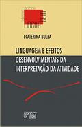 Ler Linguagem e Efeitos Desenvolvimentais da Interpretação da Atividade, do autor Ecaterina Bulea Ler Linguagem e Efeitos Desenvolvimentais da Interpretação da Atividade, do autor Ecaterina Bulea