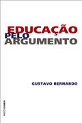 Ler Educação pelo Argumento, do autor Gustavo Bernardo Ler Educação pelo Argumento, do autor Gustavo Bernardo