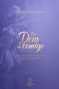 Ler Era Deus ali comigo: Um caminho de curas realizadas pela fé, do autor Ticiana de Paula Ler Era Deus ali comigo: Um caminho de curas realizadas pela fé, do autor Ticiana de Paula