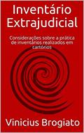 Ler Inventário Extrajudicial: Considerações sobre a prática de inventários realizados em cartórios, do autor Vinicius Brogiato Ler Inventário Extrajudicial: Considerações sobre a prática de inventários realizados em cartórios, do autor Vinicius Brogiato