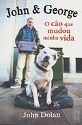 Ler John & George: O cão que mudou minha vida, do autor John Dolan